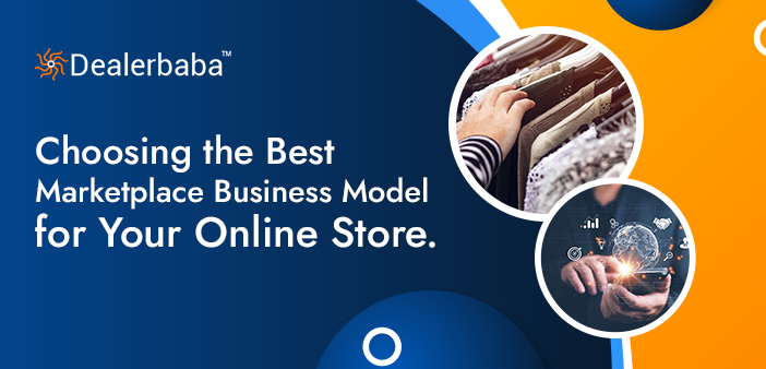 Сhoosing the Best Marketplace Business Model for Your Online Store